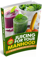 Juicing For Your Manhood: 17 Natural ED Eradicating Juice Recipes