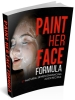 Paint Her Face Formula: 17 Natural Semen Enhancing Juice recipes